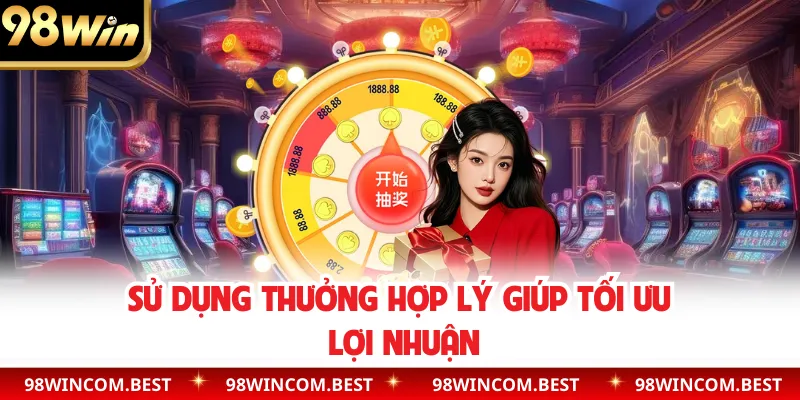 Sử dụng thưởng hợp lý giúp tối ưu lợi nhuận